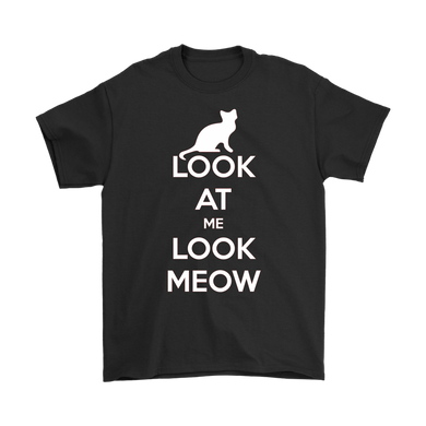 Look At Me Look Meow T-shirt Gift for Cat Lovers Pet Owners - NJExpat