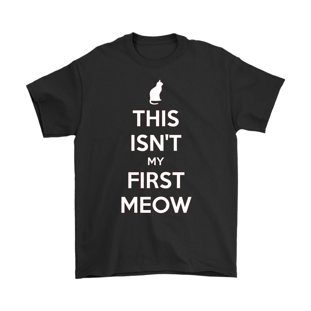 This Isn't My First Meow T-shirt Gift for Cat Owners - NJExpat
