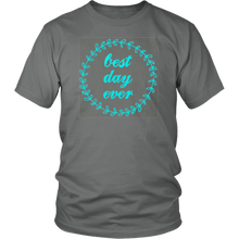 Load image into Gallery viewer, Best Day Ever T-shirt Gift Tee for anyone and everyone - NJExpat