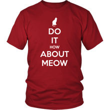 Load image into Gallery viewer, Do It, How About Meow T-shirt Gift for Cat Lovers Pet Owners - NJExpat