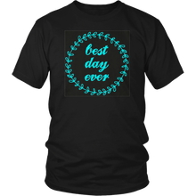 Load image into Gallery viewer, Best Day Ever T-shirt Gift Tee for anyone and everyone - NJExpat