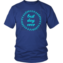 Load image into Gallery viewer, Best Day Ever T-shirt Gift Tee for anyone and everyone - NJExpat
