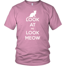 Load image into Gallery viewer, Look At Me Look Meow T-shirt Gift for Cat Lovers Pet Owners - NJExpat