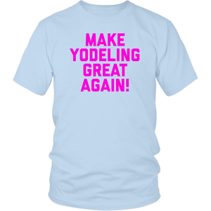 Make Yodeling Great Again T-shirt Gift Tee For Yodeler Lover - NJExpat