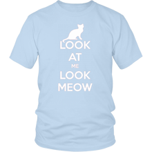 Load image into Gallery viewer, Look At Me Look Meow T-shirt Gift for Cat Lovers Pet Owners - NJExpat