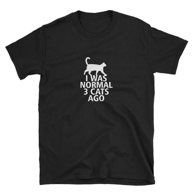 I was normal 3 cats ago, Short-Sleeve Unisex T-Shirt - NJExpat