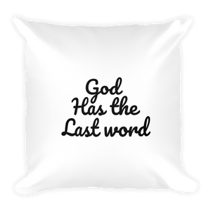 God has the last word! Square Pillow - NJExpat