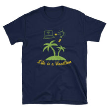 Load image into Gallery viewer, Life is a vacation! Short-Sleeve Unisex T-Shirt - NJExpat