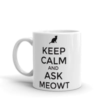 Load image into Gallery viewer, Keep Calm And Ask MeowT Mug - NJExpat