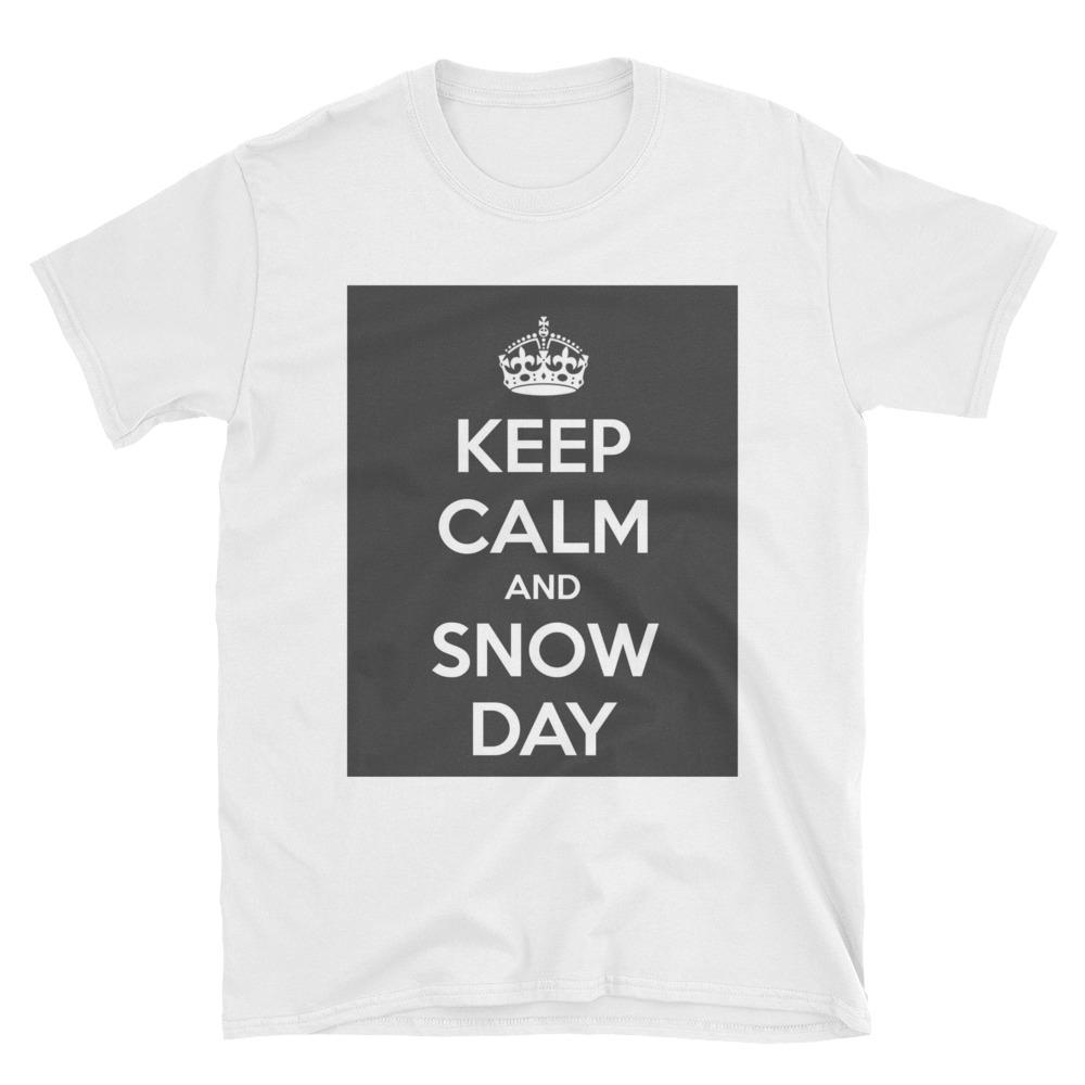 Keep Calm, its a Snow Day, Short-Sleeve Unisex T-Shirt - NJExpat