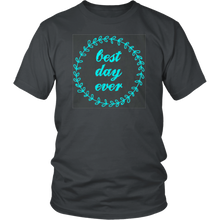 Load image into Gallery viewer, Best Day Ever T-shirt Gift Tee for anyone and everyone - NJExpat