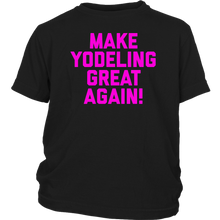 Load image into Gallery viewer, Make Yodeling Great Again T-shirt Gift Tee For Yodeler Lover - NJExpat