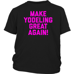 Make Yodeling Great Again T-shirt Gift Tee For Yodeler Lover - NJExpat