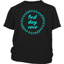 Load image into Gallery viewer, Best Day Ever T-shirt Gift Tee for anyone and everyone - NJExpat