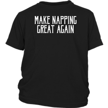 Load image into Gallery viewer, Make Napping Great Again! T-shirt Gift Tee for anyone - NJExpat