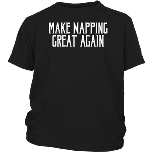 Make Napping Great Again! T-shirt Gift Tee for anyone - NJExpat