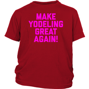 Make Yodeling Great Again T-shirt Gift Tee For Yodeler Lover - NJExpat