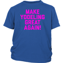 Load image into Gallery viewer, Make Yodeling Great Again T-shirt Gift Tee For Yodeler Lover - NJExpat