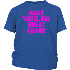 Make Yodeling Great Again T-shirt Gift Tee For Yodeler Lover - NJExpat