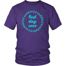 Load image into Gallery viewer, Best Day Ever T-shirt Gift Tee for anyone and everyone - NJExpat